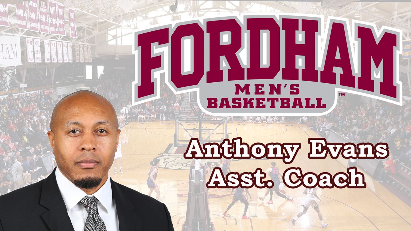 Evans Named Assistant Men’s Basketball Coach at Fordham - HoopDirt