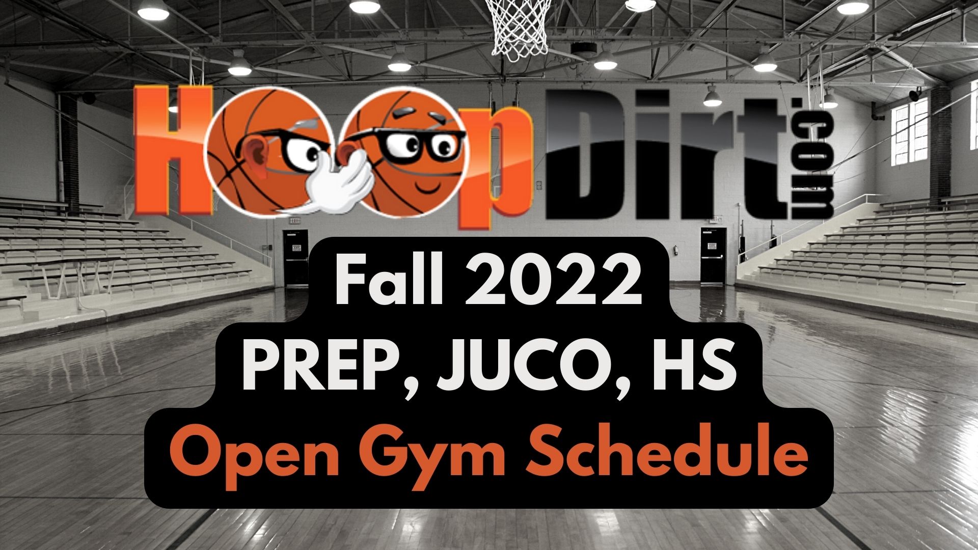 Fall 2022 PREP, JUCO, HS Open Gym Schedule HoopDirt